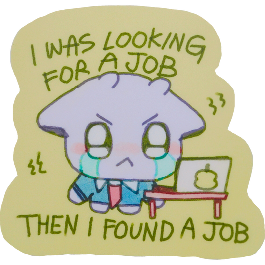 i was looking for a job sticker