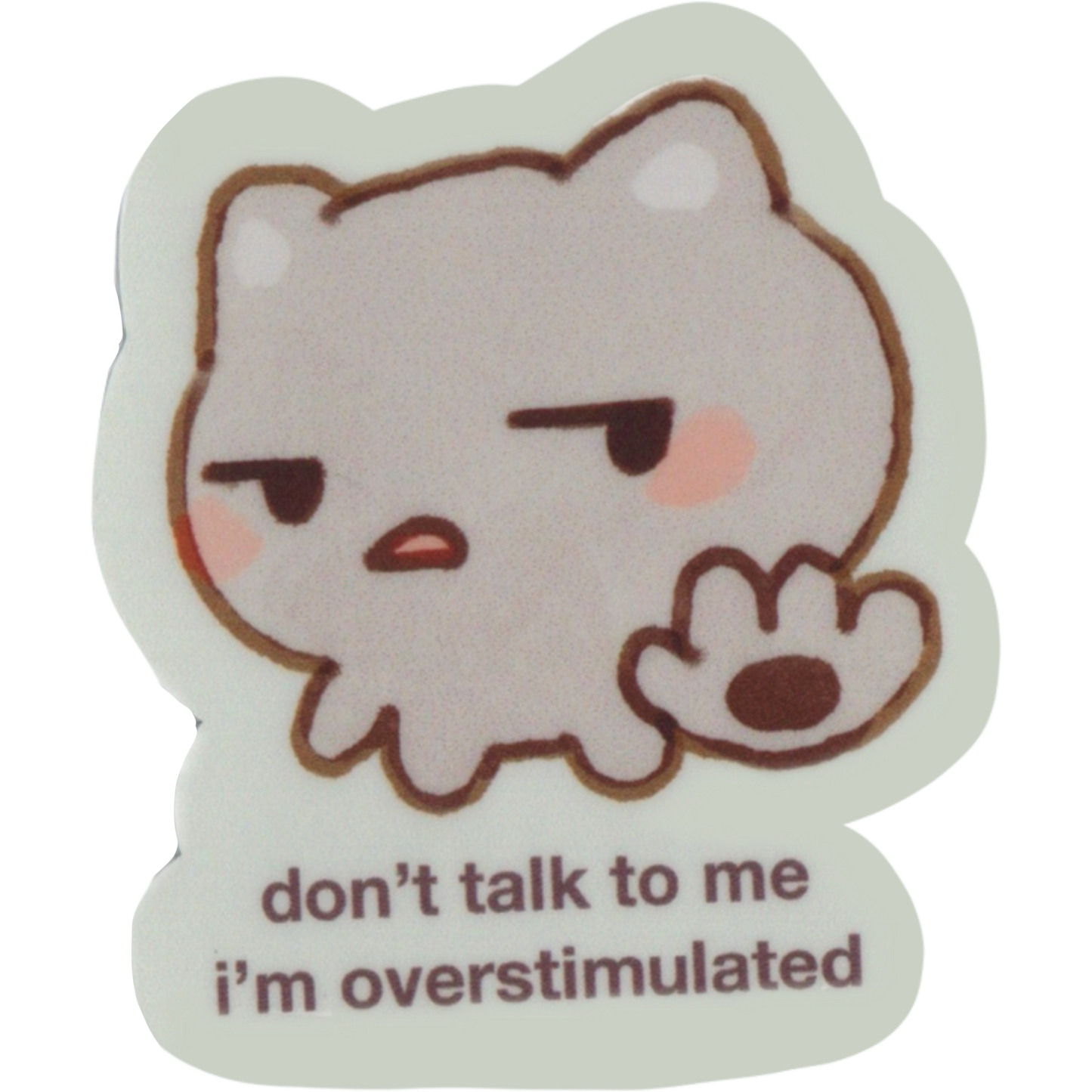 don't talk to me i'm overstimulated sticker