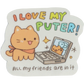 i love my puter sticker (final run)