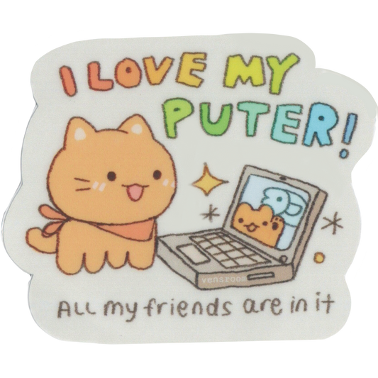 i love my puter sticker (final run)